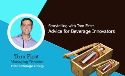 Photo for: Storytelling with Tom First: Advice for Beverage Innovators