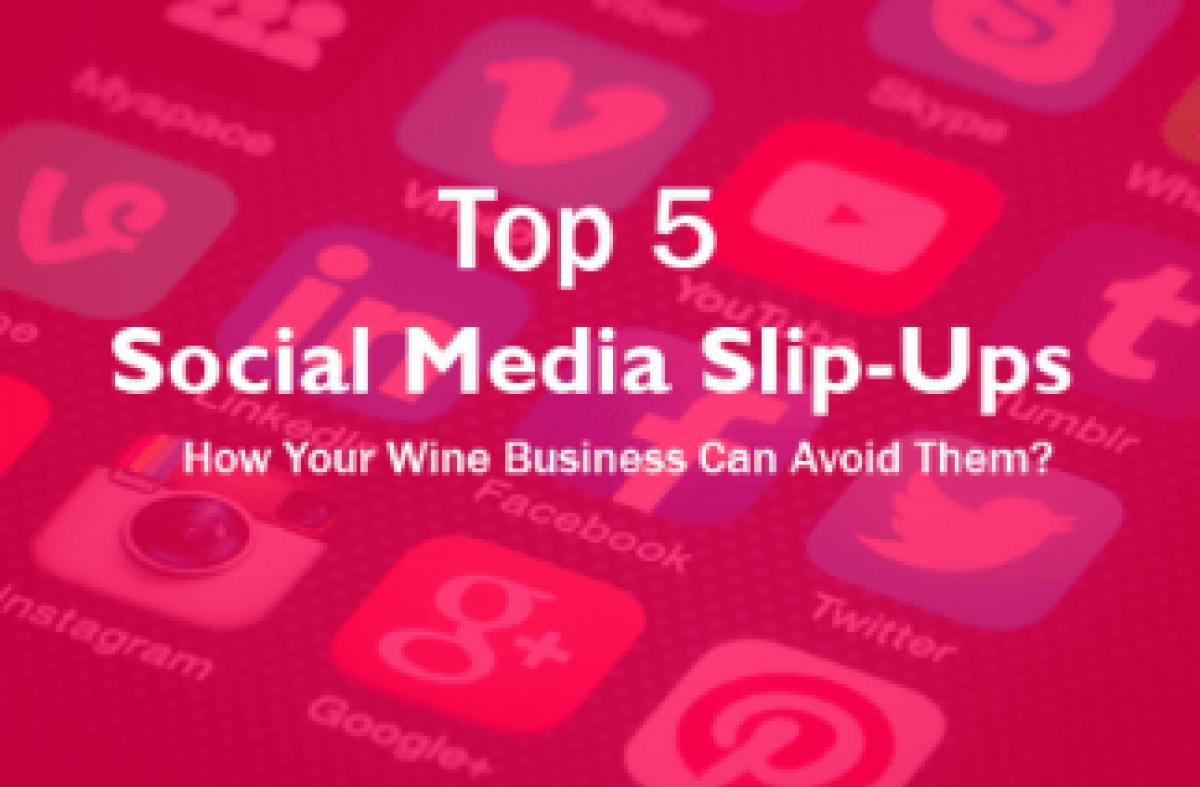 Photo for: 5 Social Media Slip-Ups and How Your Wine Business Can Avoid Them