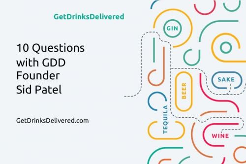 Photo for: 10 Questions With Get Drinks Delivered Founder, Sid Patel