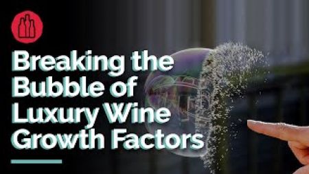 Photo for: Breaking the Bubble of Luxury Wine Growth Factors