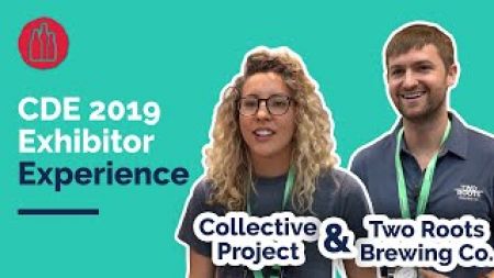 Photo for: CDE 2019 Exhibitor Experience: Two Roots Brewing Co. & Collective Project
