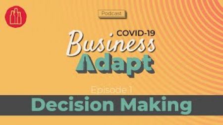 Photo for: Covid-19 Business Adapt : Decision Making