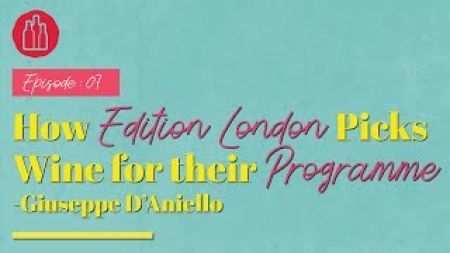 Photo for: How Edition London Picks Wine For Their Programme - Giuseppe D’Aniello - Episode 7